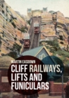 Cliff Railways, Lifts and Funiculars - eBook