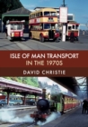 Isle of Man Transport in the 1970s - Book