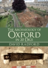 The Archaeology of Oxford in 20 Digs - eBook