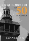 Loughborough in 50 Buildings - eBook