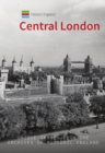 Historic England: Central London : Unique Images from the Archives of Historic England - eBook