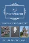 A-Z of Portsmouth : Places-People-History - Book