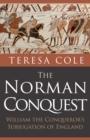 The Norman Conquest : William the Conqueror's Subjugation of England - Book