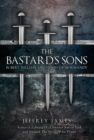 The Bastard's Sons : Robert, William and Henry of Normandy - Book