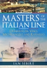 Masters of the Italian Line : Leonardo da Vinci, Michelangelo and Raffaello - Book