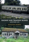 Railway and Tramway Bodies : Another Life - eBook
