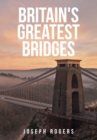 Britain's Greatest Bridges - eBook