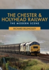 The Chester & Holyhead Railway : The Modern Scene - eBook