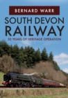 South Devon Railway : 50 Years of Heritage Operation - Book