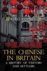 The Chinese in Britain : A History of Visitors and Settlers - Book