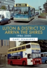 Luton & District to Arriva the Shires: 1986-2000 - eBook