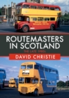 Routemasters in Scotland : The Late 1980s - eBook