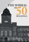 The Wirral in 50 Buildings - eBook