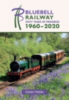 Bluebell Railway: Sixty Years of Progress 1960-2020 - Book
