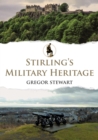 Stirling's Military Heritage - Book