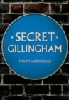 Secret Gillingham - eBook