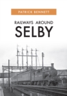 Railways Around Selby - Book