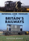 Internal User Vehicles on Britain's Railways - eBook