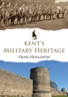 Kent's Military Heritage - Book