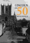 Lincoln in 50 Buildings - eBook