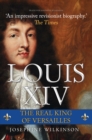 Louis XIV : The Real King of Versailles - Book