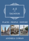 A-Z of Taunton : Places-People-History - eBook
