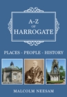 A-Z of Harrogate : Places-People-History - Book