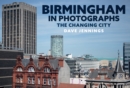 Birmingham in Photographs : The Changing City - Book