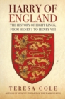 Harry of England : The History of Eight Kings, From Henry I to Henry VIII - Book