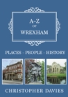 A-Z of Wrexham : Places-People-History - eBook