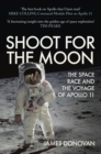 Shoot for the Moon : The Space Race and the Voyage of Apollo 11 - Book