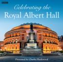 Celebrating The Royal Albert Hall - eAudiobook