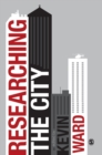 Researching the City : A Guide for Students - Book