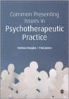 Common Presenting Issues in Psychotherapeutic Practice - Book