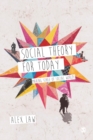 Social Theory for Today : Making Sense of Social Worlds - Book