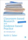 Classroom-based Research and Evidence-based Practice : An Introduction - Book