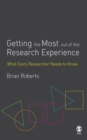 Getting the Most Out of the Research Experience : What Every Researcher Needs to Know - eBook