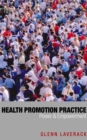Health Promotion Practice : Power and Empowerment - eBook