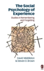The Social Psychology of Experience : Studies in Remembering and Forgetting - eBook