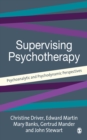 Supervising Psychotherapy : Psychoanalytic and Psychodynamic Perspectives - eBook