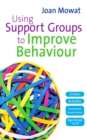 Using Support Groups to Improve Behaviour - eBook