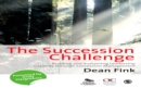 The Succession Challenge : Building and Sustaining Leadership Capacity Through Succession Management - eBook