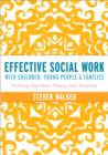 Effective Social Work with Children, Young People and Families : Putting Systems Theory into Practice - Book