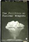 The Politics of Nuclear Weapons - Book