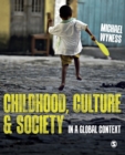 Childhood, Culture and Society : In a Global Context - Book