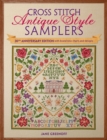 Cross Stitch Antique Style Samplers : 30th Anniversary Edition with Brand New Charts and Designs - Book