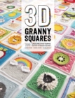3D Granny Squares : 100 Crochet Patterns for Pop-Up Granny Squares - Book