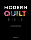 Modern Quilt Bible : Over 100 Techniques and Design Ideas for the Modern Quilter - Book