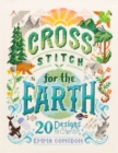 Cross Stitch for the Earth : 20 Designs to Cherish - Book