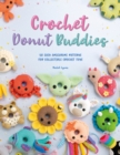 Crochet Donut Buddies : 50 easy amigurumi patterns for collectible crochet toys - Book